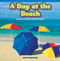 A Day at the Beach (Represent and Solve Addition Problems) by Janice Wesolowski, 9781477720196