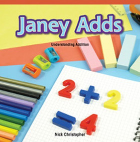 Janey Adds (Understanding Addition) by Nick Christopher, 9781477716021