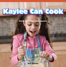 Kaylee Can Cook (Number Names and Count Sequence) by Neil Kovalev, 9781477716113