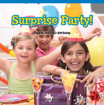 Surprise Party! (Shapes and Their Attributes) by Erin Earle, 9781477721032
