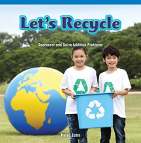 Let's Recycle (Represent and Solve Addition Problems) by Peter Zahn, 9781477721094