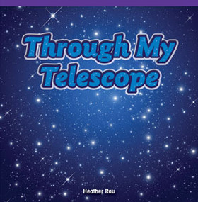 Through My Telescope by Heather Rau, 9781477726174