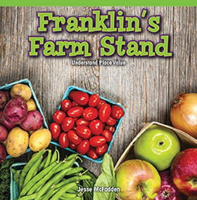 Franklin's Farm Stand (Understand Place Value) by Jesse McFadden, 9781477746547