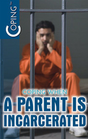 Coping When a Parent Is Incarcerated by Carolyn DeCarlo, 9781508178989