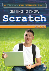 Getting to Know Scratch by Jeanne Nagle, 9781477776995