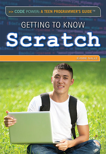 Getting to Know Scratch by Jeanne Nagle, 9781477776995