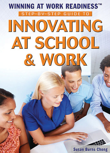 Step-by-Step Guide to Innovating at School and Work - 9781477777886 by Susan Burns Chong, 9781477777886