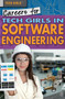 Careers for Tech Girls in Software Engineering by Sarah Rose Dahnke, 9781508180241