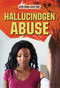 Hallucinogen Abuse by Bridey Heing, 9781508179580