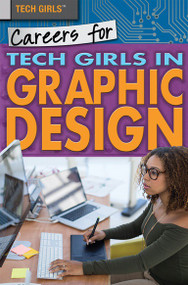 Careers for Tech Girls in Graphic Design by Donna B. McKinney, 9781508180128