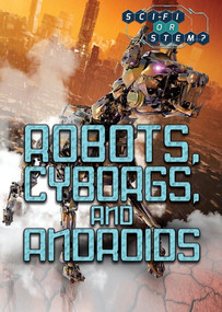 Robots, Cyborgs, and Androids by Jason Porterfield, 9781508180449
