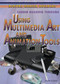 Career Building Through Using Multimedia Art and Animation Tools by Jason Glaser, 9781477717431
