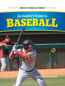 An Insider's Guide to Baseball by Jason Porterfield, Glen F. Stanley, 9781477785782