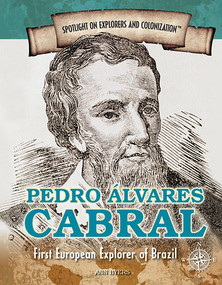Pedro Álvares Cabral (First European Explorer of Brazil) by Ann Byers, 9781477788219