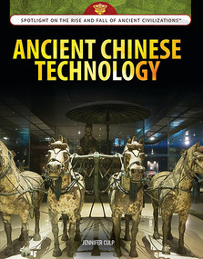 Ancient Chinese Technology by Jennifer Culp, 9781477788974