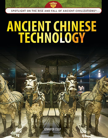 Ancient Chinese Technology by Jennifer Culp, 9781477788974