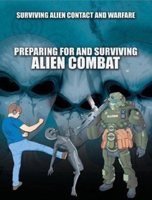 Preparing for and Surviving Alien Combat by Sean T. Page, 9781499465273