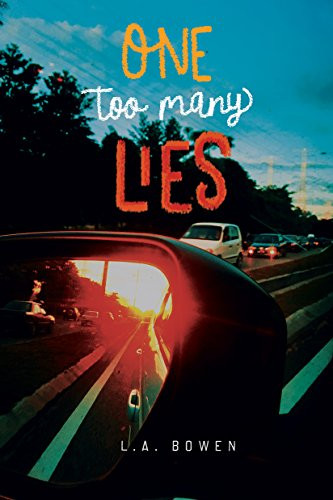 One Too Many Lies by L. A. Bowen, 9781538382493