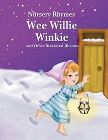 Wee Willie Winkie and Other Best-loved Rhymes by Rebecca Gerlings, 9781607541387