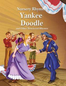 Yankee Doodle and Other Best-loved Rhymes by Rebecca Gerlings, 9781607541233