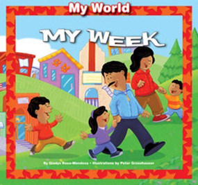 My Week by Gladys Rosa-Mendoza, Peter Grosshauser, 9781615330355