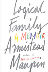 Logical Family (A Memoir) - 9780062391254 by Armistead Maupin, 9780062391254