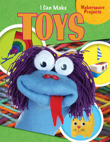 I Can Make Toys by Emily Reid, 9781477756454