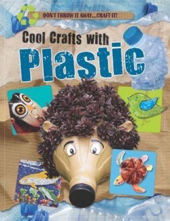 Cool Crafts with Plastic by Jane Yates, 9781499482904