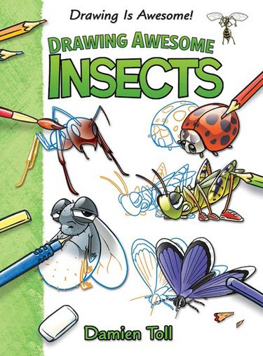 Drawing Awesome Insects by Damien Toll, 9781477754580