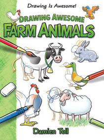Drawing Awesome Farm Animals by Damien Toll, 9781477754627