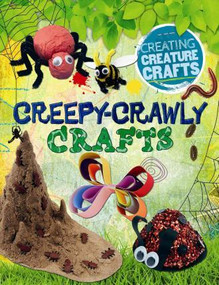 Creepy-Crawly Crafts by Annalees Lim, 9781508191018