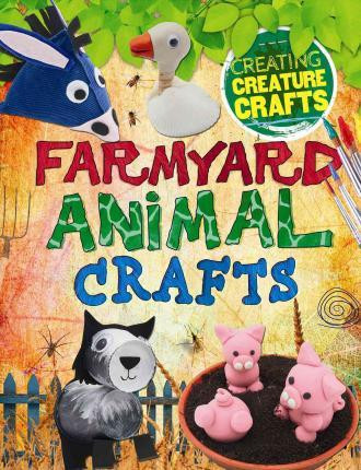 Farmyard Animal Crafts by Annalees Lim, 9781508191056