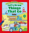 Let's Draw Things That Go by Kasia Dudziuk, 9781499481853