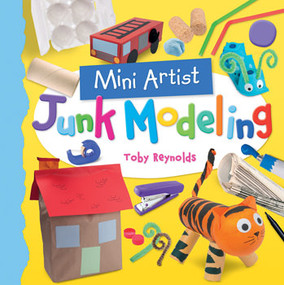 Junk Modeling by Toby Reynolds, 9781477756706