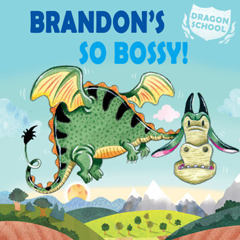 Brandon's So Bossy! by Judith Heneghan, Jack Hughes, 9781477756034