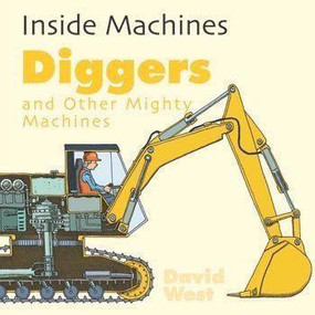 Diggers and Other Mighty Machines by David West, 9781499483291