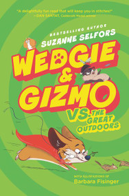 Wedgie & Gizmo vs. the Great Outdoors by Suzanne Selfors, Barbara Fisinger, 9780062447753