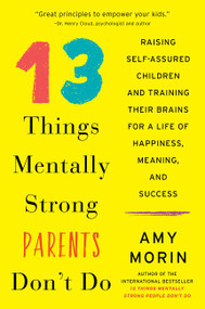 13 Things Mentally Strong Parents Don't Do - 9780062565754 by Amy Morin, 9780062565754
