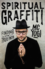 Spiritual Graffiti (Finding My True Path) - 9780062572820 by MC YOGI, 9780062572820