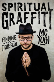 Spiritual Graffiti (Finding My True Path) - 9780062572820 by MC YOGI