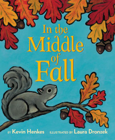 In the Middle of Fall by Kevin Henkes, Laura Dronzek, 9780062747266