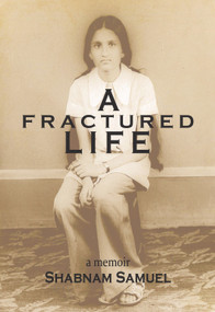 A Fractured Life by Shabnam Samuel, 9781732081598