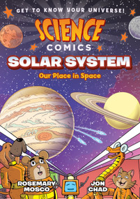Science Comics: Solar System (Our Place in Space) by Rosemary Mosco, Jon Chad, 9781626721418
