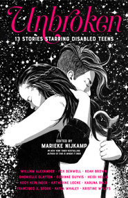 Unbroken (13 Stories Starring Disabled Teens) by Marieke Nijkamp, 9780374306502
