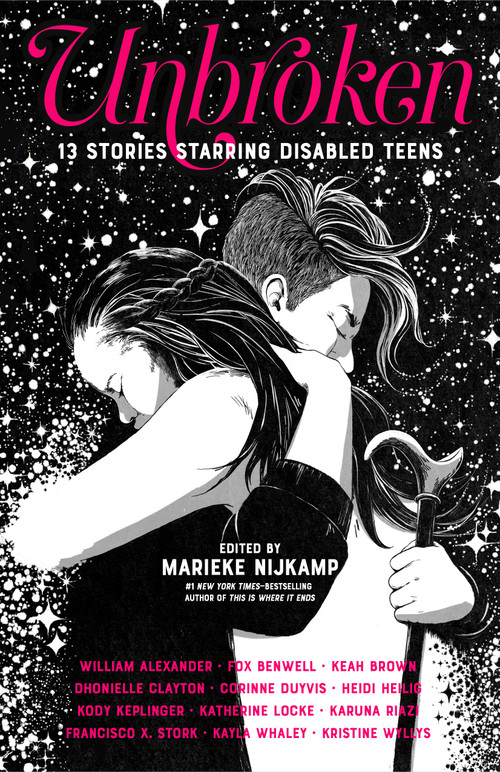 Unbroken (13 Stories Starring Disabled Teens) by Marieke Nijkamp, 9780374306502