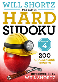 Will Shortz Presents Hard Sudoku Volume 4 (200 Challenging Puzzles) by Will Shortz, 9781250198303