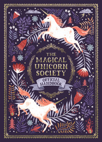 The Magical Unicorn Society Official Handbook by Selwyn E. Phipps, Helen Dardik, Harry Goldhawk, Zanna Goldhawk, 9781250206190