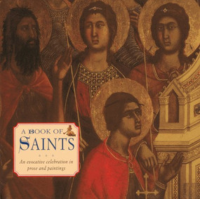 A Book of Saints (An evocative celebration in prose and paintings) by Steve Dobell, 9780754825692