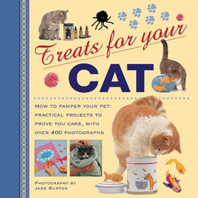 Treats For Your Cat (How to pamper your pet: practical projects to prove you care, with over 400 photographs) by Jane Burton, 9780754825753