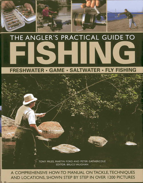 The Angler's Practical Guide to Fishing by Martin Ford, Peter Gathercole, Tony Miles, 9780754826262